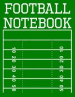 Football Notebook: 100 Page Football Coach Notebook with Field Diagrams for Drawing Up Plays, Creating Drills, and Scouting 1687753288 Book Cover