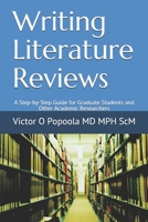 Writing Literature Reviews: A Step-by-Step Guide for Graduate Students and Other Academic Researchers B08LR8BKRW Book Cover