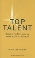 Top Talent: Keeping Performance Up When Business Is Down (Memo to the Ceo) 1422140423 Book Cover