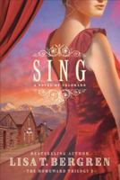 Sing: A Novel of Colorado 1434767078 Book Cover