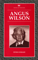 Angus Wilson (Writers & Their Work Literary Conversations Series) 0746308035 Book Cover