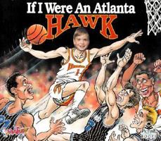 If I Were an Atlanta Hawk (Picture Me Books) 1571511008 Book Cover