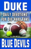 Daily Devotions for Die-Hard Fans: Duke Blue Devils 0984084797 Book Cover