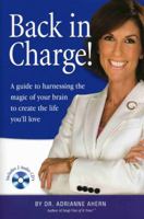 Back in Charge!: A Guide to Harnessing the Magic of Your Brain to Create the Life You'll Love 1591810892 Book Cover