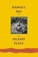Hawai'I Nei: Island Plays (Contemporary Pacific Literature) 082482539X Book Cover
