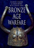 Bronze Age Warfare 0750923636 Book Cover