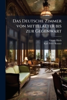 Das Deutsche Zimmer Von Mittelalter Bis Zur Gegenwart 1177834081 Book Cover