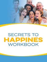 Secrets to Happiness 153301518X Book Cover