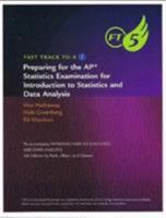 Fast Track to a 5: Preparing for the AP Statistics Examination for Introduction to Statistics and Data Analysis- To Accompany Intro to Statistics and Data Analysis, 4th Edition 0840068425 Book Cover