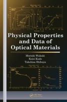 Physical Properties and Data of Optical Materials 0824727614 Book Cover