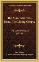 The Man Who Was Dead And The Cause Of It All (two Plays) 1410218309 Book Cover