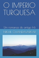 O Imperio Turquesa : Um Romance Do Antigo Ir? 1672433797 Book Cover