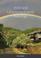 Wild and Unsubstantiated Rantings 1716746396 Book Cover