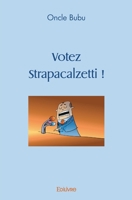 Votez Strapacalzetti ! (French Edition) 2414482664 Book Cover