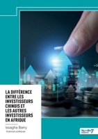La différence entre les investisseurs chinois et les autres investisseurs en Afrique (French Edition) B0DHRDZ2L2 Book Cover
