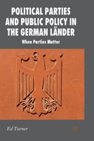 Political Parties and Public Policy in the German Lnder: When Parties Matter 1349329592 Book Cover