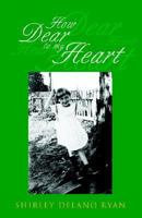 How Dear to My Heart 1413422985 Book Cover