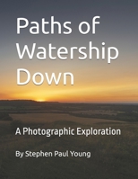 Paths of Watership Down: A Photographic Exploration B0DG5G99CS Book Cover