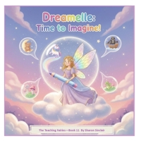 Dreamelle : Time to Imagine (The Teaching Fairies) B0G2YGGT7T Book Cover