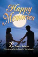 Happy Memories: A Continuing Family Saga for Young Adults 0595292100 Book Cover