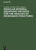 Singular Integral Equation's Methods For The Analysis Of Microwave Structures 3110460394 Book Cover