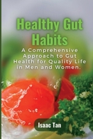 Healthy Gut Habits: A Comprehensive Approach to Gut Health for Quality Life in Men and Women. B0BW2VKMDP Book Cover