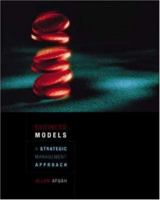 Business Models: A Strategic Management Approach 0072883642 Book Cover