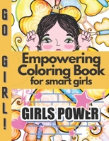 Empowering Coloring Book for smart girls: Positive, educational and fun a great gift for any girl B08HGRWDSB Book Cover