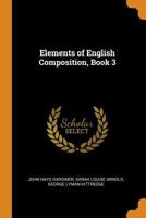 Elements of English Composition, Book 3 1019144416 Book Cover