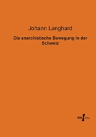 Die Anarchistische Bewegung in Der Schweiz 1166792358 Book Cover