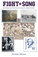 FIGHT SONG: Four American Narratives Converge in College Football 1665744804 Book Cover