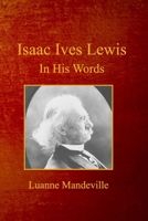 Isaac Ives Lewis: In His Words B0F1BC2MJL Book Cover