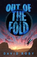 Out of the Fold: An Interstellar Thriller 1069722308 Book Cover
