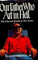 Our Father Who Art in Hell: The Life and Death of Jim Jones 0812909631 Book Cover