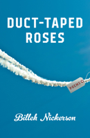 Duct-Taped Roses 1771666900 Book Cover