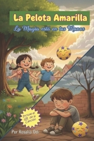 La Pelota Amarilla: La Magia está en tus Manos (Spanish Edition) B0GVNTYSHB Book Cover