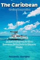 The Caribbean Cruise Companion: An Insider’s Playbook for Shore Excursions, Hidden Ports and Itinerary Planning B0H23F8CRS Book Cover