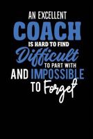 A Excellent Coach Is Hard To Find Difficult To Part With: And Impossible To Forget Dot Grid Coach Appreciation Notebook Journal 1724667696 Book Cover