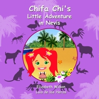 Chifa Chi's Little Adventure in Nevis 130048747X Book Cover