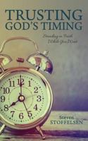 Trusting God's Timing: Standing in Faith While You Wait 1486614000 Book Cover