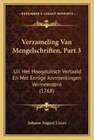 Verzameling Van Mengelschriften, Part 3: Uit Het Hoogduitsch Vertaald En Met Eenige Annmerkingen Vermeerderd (1768) 1120051096 Book Cover