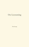 On Loosening (The On Series) B0GTW4FRF5 Book Cover
