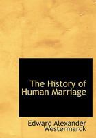 The History of Human Marriage 0530225050 Book Cover