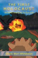 The First Holocaust: An Inherited Duty To Survive 0228831113 Book Cover