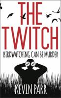 The Twitch: Birdwatching can be murder... 190871798X Book Cover