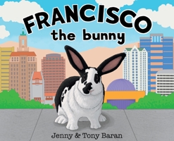 Francisco the bunny B0BRFX357H Book Cover