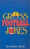 Gross Football Jokes 0786014040 Book Cover