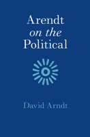 Arendt on the Political 1108735703 Book Cover