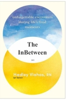The InBetween 2023: Unforgettable Interactions at the End of Life B0C87SQSSX Book Cover