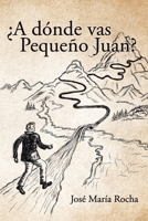 ?a d?nde Vas Peque?o Juan? 164334515X Book Cover